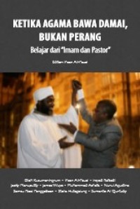 Ketika Agama Bawa Damai Bukan Perang : Belajar dari Imam dan Pastor