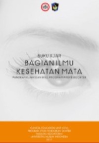 Buku Ajar Bagian Ilmu Kesehatan Mata : Panduan Klinik dan Skill Program Profesi Dokter