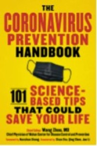 The Coronavirus Prevention Handbook : 101 Science Based Tips That Could Save Your Life