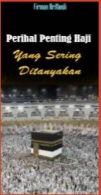 Image of Perihal Penting Haji yang Sering Ditanyakan
