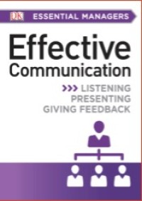 Image of Effective Communication : Listening, Presenting , Giving Feedback