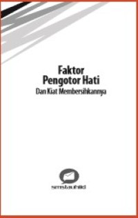 Faktor Pengotor Hati dan kiat Membersihkannya