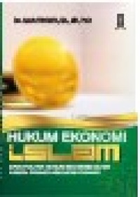 Hukum Ekonomi Islam : dari Politik Hukum Ekonomi Islam sampai Pranata Ekonomi Syariah
