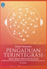 SISTEM MANAJEMEN PENGADUAN TERINTEGRASI DALAM RANGKA REFORMASI BIROKRASI
