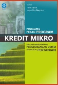 PENGUATAN PERAN PROGRAM KREDIT MIKRO : DALAM MENDORONG PENGEMBANGAN UMKM DI SEKTOR PERTANIAN