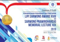 PANDUAN DAN PROFIL PENGANUGERAHAN PENGHARGAAN ILMU PENGETAHUAN LIPI SARWONO AWARD XVIII DAN SARWONO PRAWIROHARDJO MEMORIAL LECTURE XIX 2019