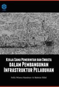KERJASAMA PEMERINTAH DAN SWASTA DALAM PEMBANGUNAN INFRASTRUKTUR PELABUHAN