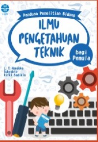 PANDUAN PENELITIAN BIDANG ILMU PENGETAHUAN TEKNIK BAGI PEMULA