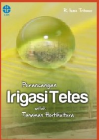 PERANCANGAN IRIGASI TETES UNTUK TANAMAN HOLTIKULTURAL