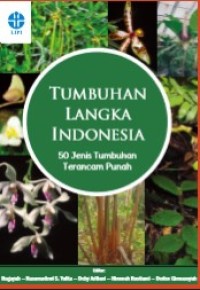 TUMBUHAN LANGKA INDONESIA : 50 JENIS TUMBUHAN TERANCAM PUNAH