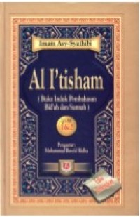 AL I'TISHAM (BUKU INDUK PEMBAHASAN BIDAH DAN SUNNAH)