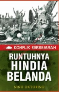 KONFLIK BERSEJARAH : RUNTUHNYA HINDIA BELANDA