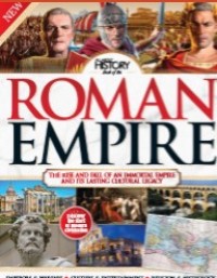 WELCOME TO ALL ABOUT HISTORY BOOK OF THE ROMAN EMPIRE : THE RISE AND FALL OF AN IMMORTAL EMPIRE AND ITS LASTING CULTURAL LEGACY