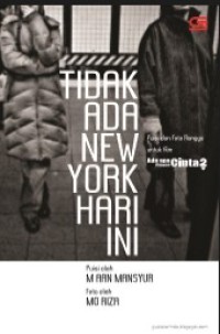 TIDAK ADA NEW YORK HARI INI : PUISI DAN FOTO RANGGA UNTUK FILM ADA APA DENGAN CINTA 2
