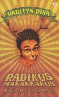 RADIKUS MAKAN KAKUS : BUKAN BINATANG BIASA