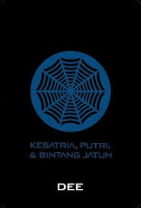 SUPERNOVA : KSATRIA, PUTRI DAN BINTANG JATUH
