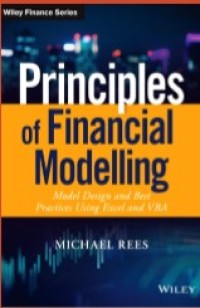 Image of PRINCIPLES OF FINANCIAL MODELLING : MODEL DESIGN AND BEST PRACTICES USING EXCEL DAN VBA