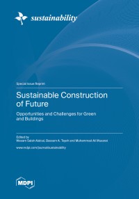 Sustainable Construction of Future: Opportunities and Challenges for Green and Buildings