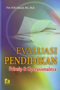 Evaluasi Pendidikan : Prinsip dan Operasionalnya