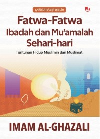 Image of Fatwa-Fatwa Ibadah dan Mu'amalah Sehari-hari: Tuntunan Hidup Muslimin dan Muslimat