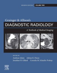 Grainger and Allison's Diagnostic Radiology : A Textbook of Medical Imaging Volume 2