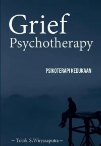 Grief Psychotherapy = Psikoterapi Kedukaan