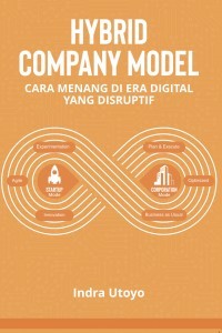 Hybrid Company Model: Cara Menang di Era Digital yang Disruptif