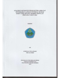 ANALISIS FAKTOR PENYEBAB KETERLAMBATAN PENYERAHAN LAPORAN INTERNAL RUMAH SAKIT CITRA HUSADA JEMBER TRIWULAN PERTAMA TAHUN 2018