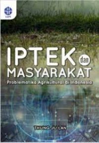 IPTEK dan Masyarakat: Problematik Agrikultura di Indonesia