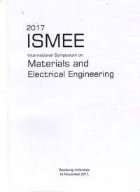 International Symposium on Materials and Electrical Engineering (ISMEE) 2017 (Bandung, Indonesia, 16 November 2017)