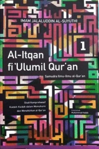 Image of Al-Itqan fi 'Ulumil Qur'an : Samudra Ilmu-ilmu al-Qur'an 1