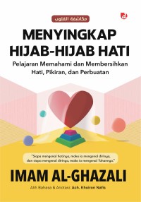 Image of Menyingkap Hijab-Hijab Hati: Pelajaran Memahami dan Membersihkan Hati, Pikiran, dan Perbuatan