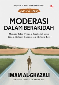Image of Moderasi dalam Berakidah: Menuju Jalan Tengah Berakidah yang Tidak Ekstrem Kanan atau Ekstrem Kiri