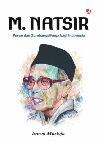 Image of M. Natsir : Peran dan Sumbangsihnya bagi Indonesia