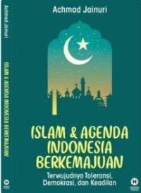 Islam dan Agenda Indonesia Berkemajuan: Terwujudnya Toleransi, Demokrasi, dan Keadilan