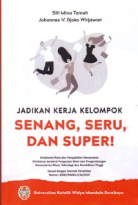 Jadikan Kerja Kelompok Senang, Seru, dan Super!