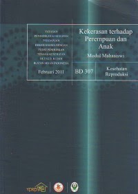 Kekerasan terhadap Perempuan dan Anak: Modul Mahasiswa (Kesehatan Reproduksi)
