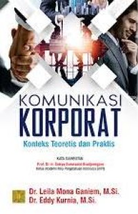 Komunikasi Korporat: Konteks Teoretis dan Praktik