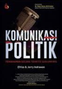 Komunikasi Politik: Pemahaman Secara Teoritis dan Empiris