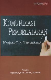 Image of Komunikasi Pembelajaran: menjadi Guru Komunikatif