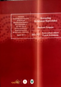 Konseling Kesehatan Reproduksi: Panduan Pengajar (Komunikasi dalam Praktik Kebidanan)