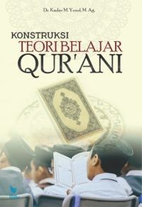 Konstruksi Teori Belajar Qur'ani