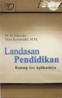 Landasan Pendidikan : Konsep dan Aplikasinya