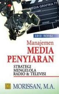 Image of Manajemen Media Penyiaran: Strategi Mengelola Radio dan Televisi