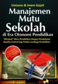 Manajemen Mutu Sekolah di Era Otonomi Pendidikan