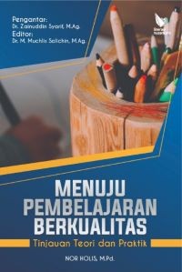 Menuju Pembelajaran Berkualitas: Tinjauan Teori dan Praktik