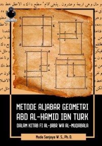 Metode Aljabar Geometri Abd Al-Hamid Ibn Turk dalam Kitab fi Al-Jabr wa Al-Muqabala