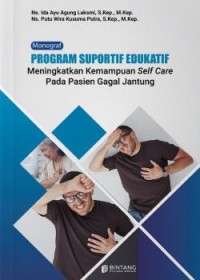 Monograf Program Suportif Edukatif Meningkatkan Kemampuan Self Care pada Pasien Gagal Jantung