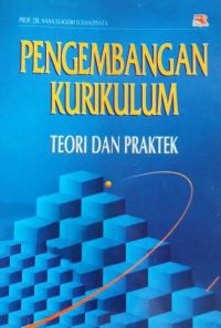 Pengembangan kurikulum : Teori dan praktek