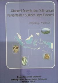 Otonomi Daerah dan Optimalisasi Pemanfaatan Sumber Daya Ekonomi